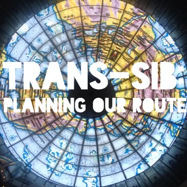 Trans-Siberian: Planning Our Route